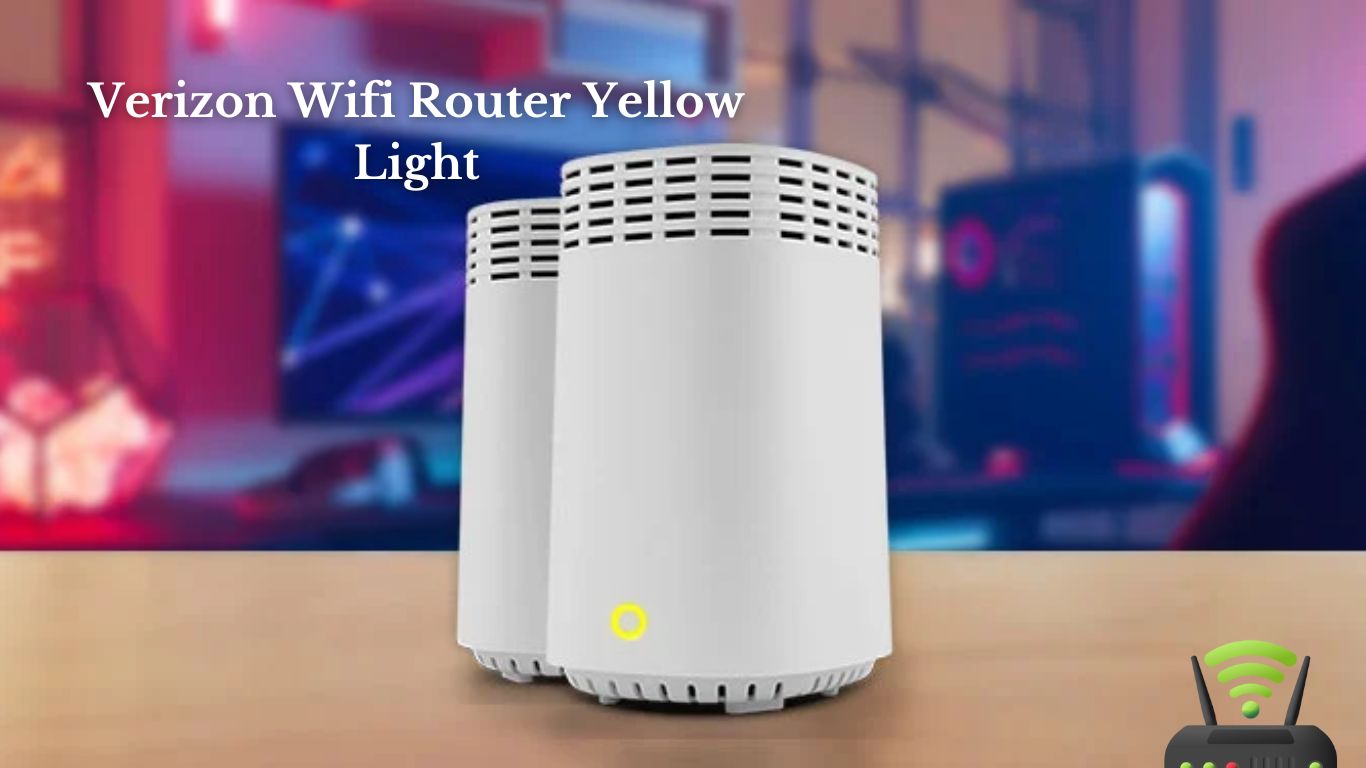 Verizon Wifi Router Yellow Light