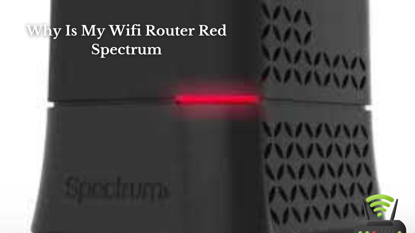 Why Is My Wifi Router Red Spectrum