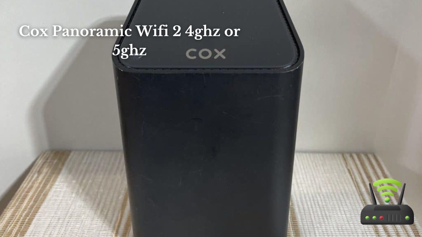 Cox Panoramic Wifi 2 4ghz or 5ghz