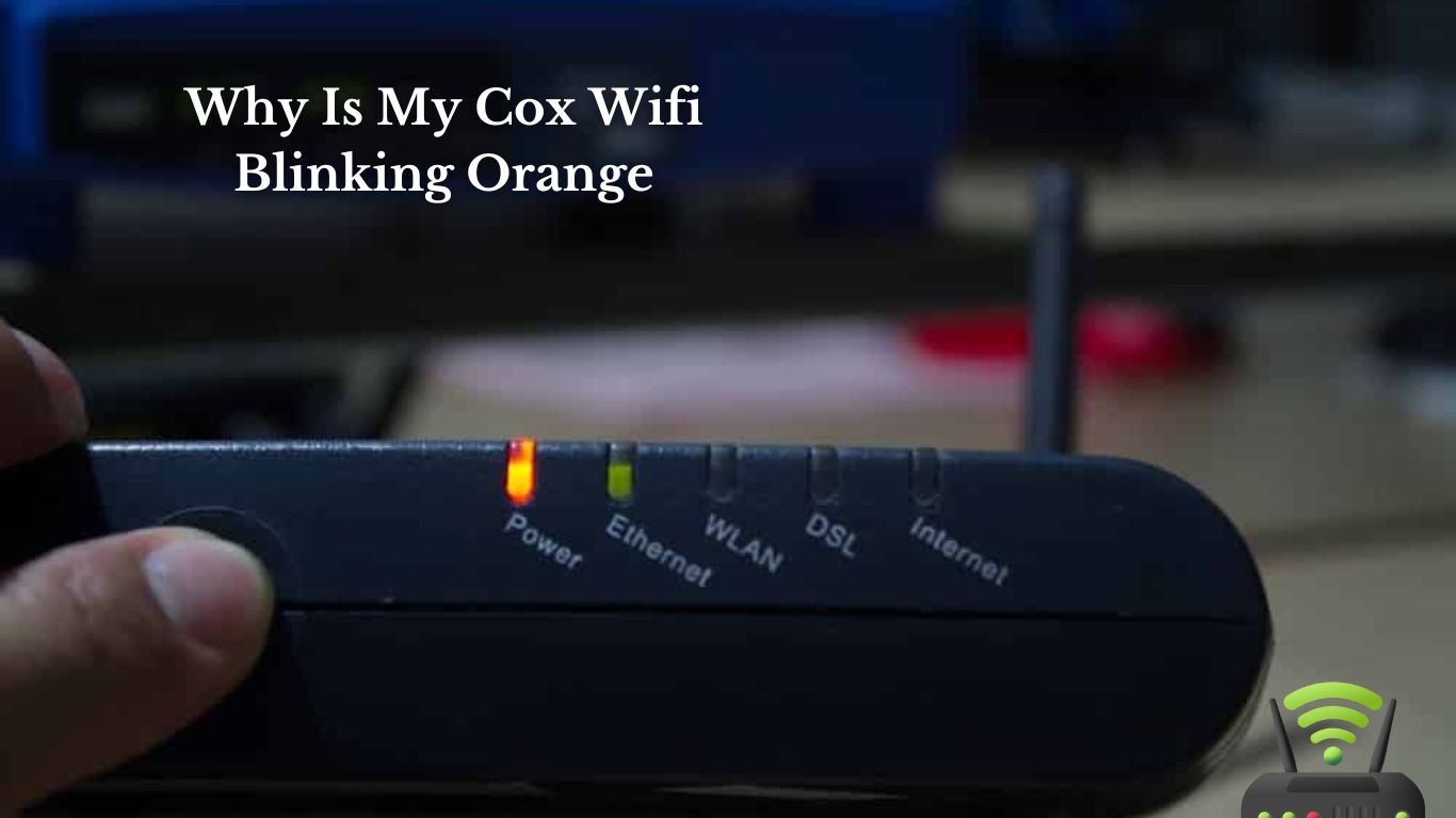 Why Is My Cox Wifi Blinking Orange