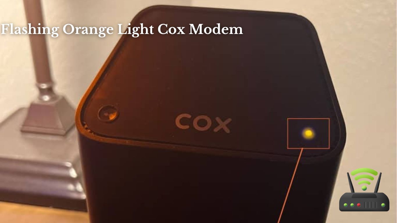 Flashing Orange Light Cox Modem