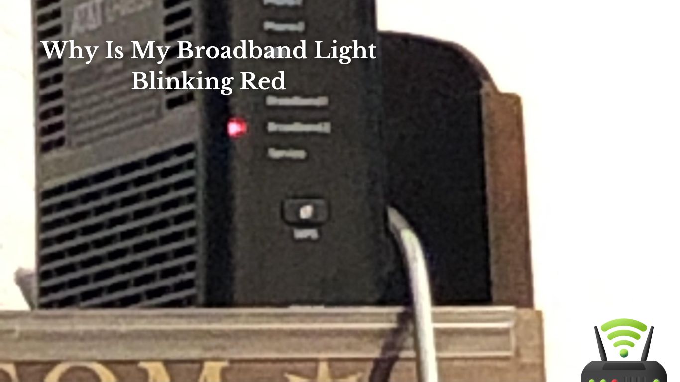 Why Is My Broadband Light Blinking Red