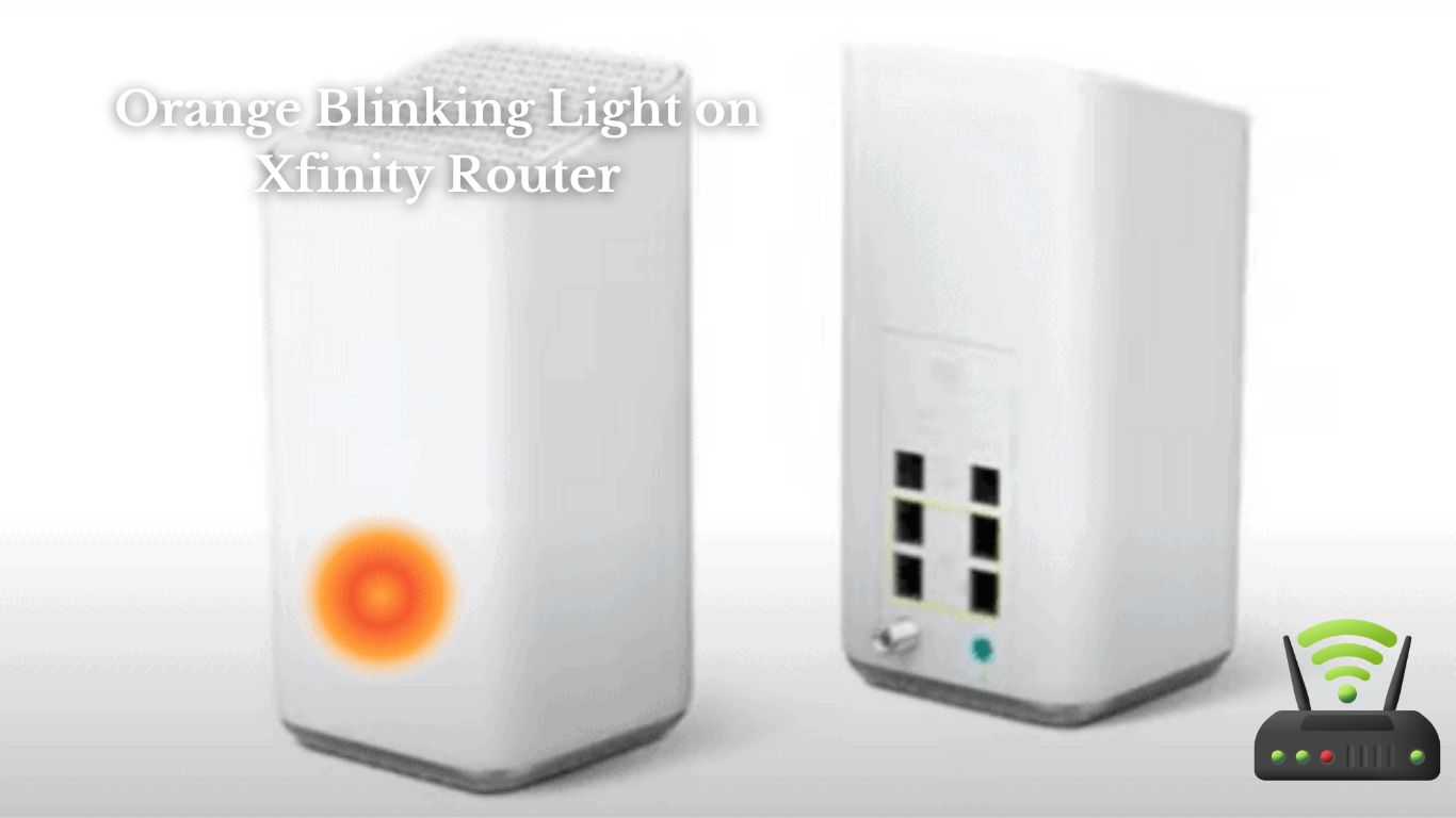 Orange Blinking Light on Xfinity Router