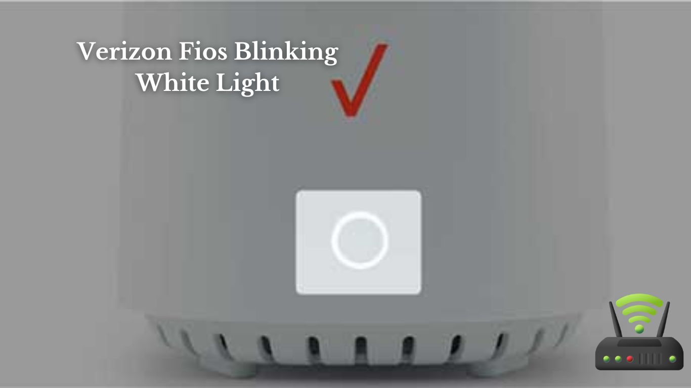 Verizon Fios Blinking White Light