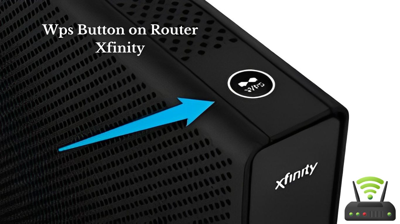 Wps Button on Router Xfinity